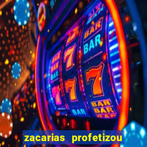 zacarias profetizou sobre jesus